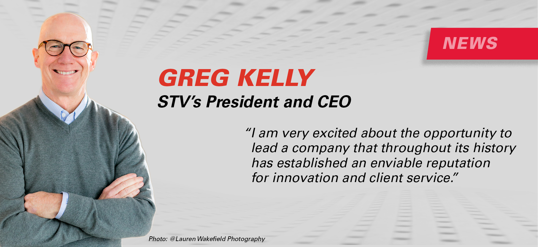 Greg Kelly, new STV President and CEO