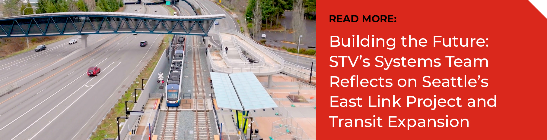 Read More: Building the Future: STV’s Systems Team Reflects on Seattle’s East Link Project and Transit Expansion